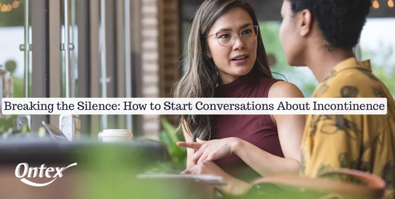 Breaking the Silence How to Start Conversations About Incontinence